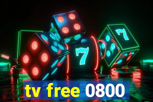 tv free 0800
